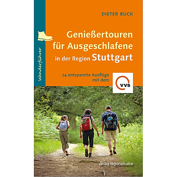 Genießertouren für Ausgeschlafene in der Region Stuttgart, Dieter Buck