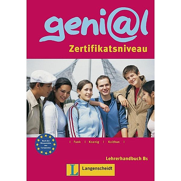 geni@l, Deutsch als Fremdsprache für Jugendliche: Bd.B1 Lehrerhandbuch, Zertifikatsniveau