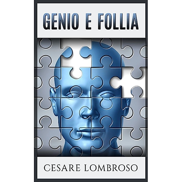 Genio e Follia, Cesare Lombroso
