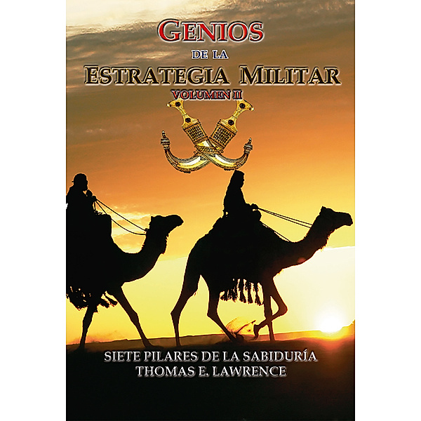 Genios de la Estrategia Militar Volumen II, Thomas E Lawrence