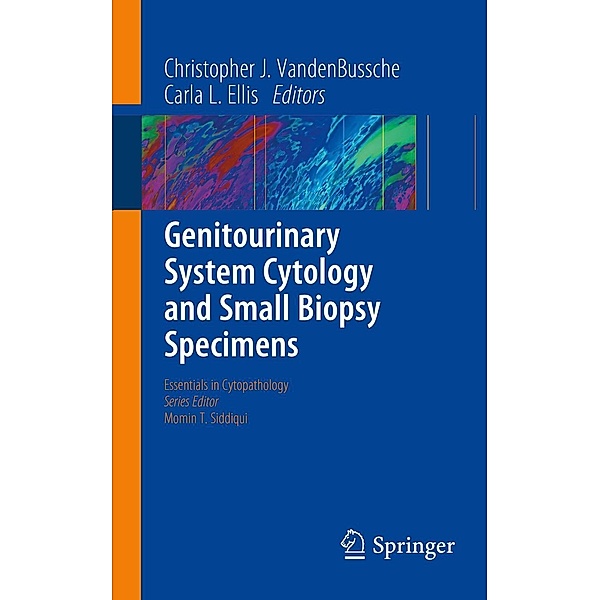 Genitourinary System Cytology and Small Biopsy Specimens / Essentials in Cytopathology Bd.29