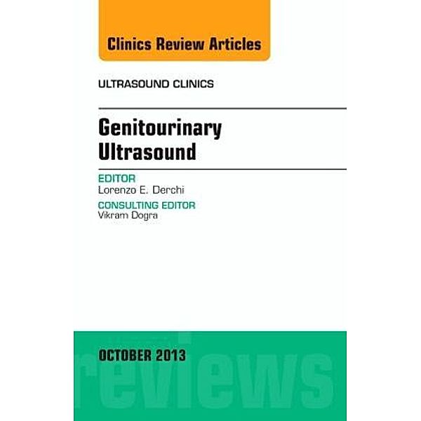 Genitourinary Ultrasound, An Issue of Ultrasound Clinics, Lorenzo E. Derchi
