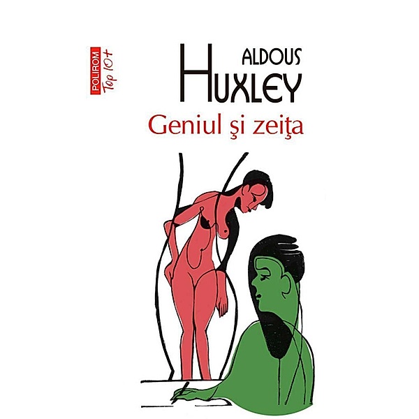 Geniul ¿i zei¿a / Top 10+, Aldous Huxley