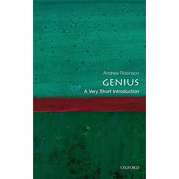 Genius: A Very Short Introduction / Very Short Introductions, Andrew Robinson