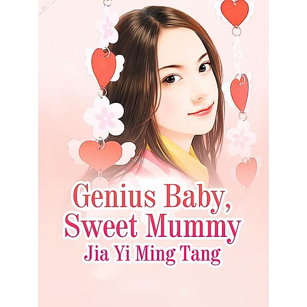 Genius Baby, Sweet Mummy, Jia Yimingtang