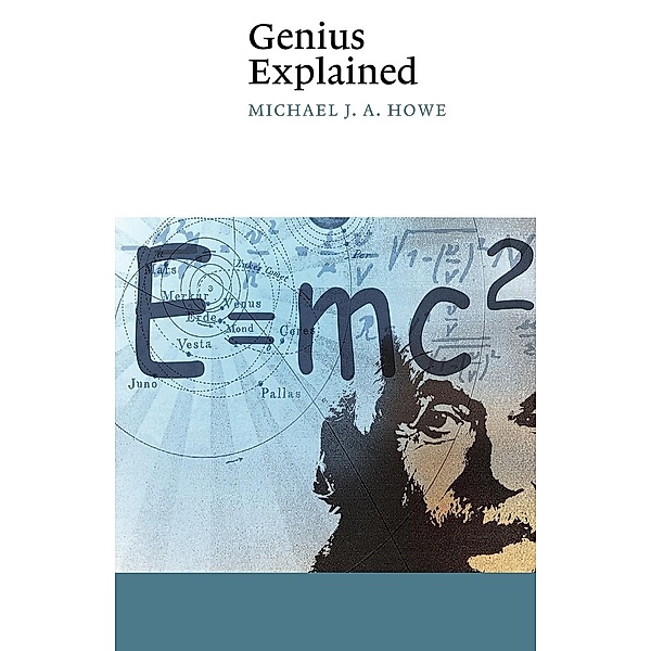 Genius Explained, Michael J. A. Howe