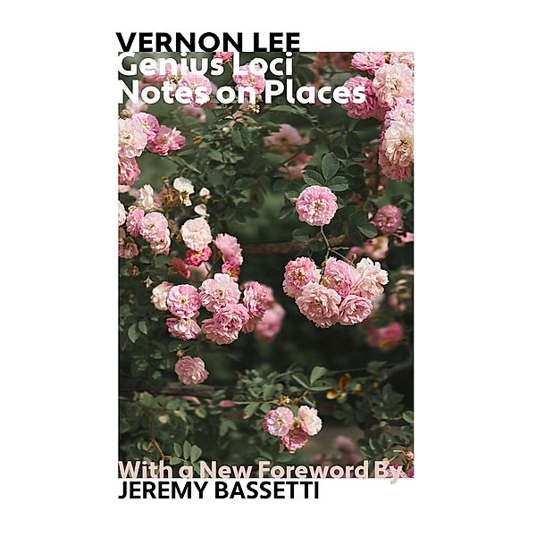 Genius Loci: Notes on Places, Vernon Lee