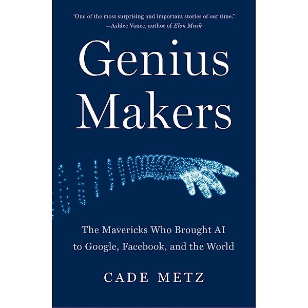 Genius Makers / Dutton, Cade Metz