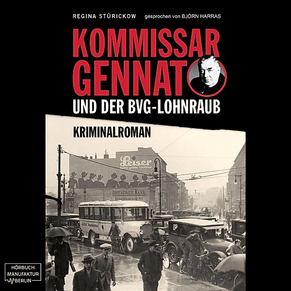 Gennat-Krimi - 1 - Kommissar Gennat und der BVG-Lohnraub, Regina Stürickow