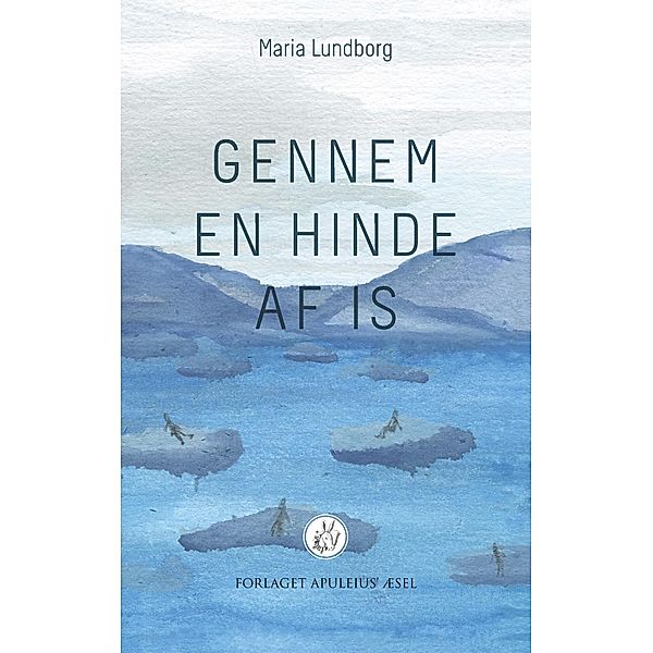 Gennem en hinde af is, Maria Lundborg