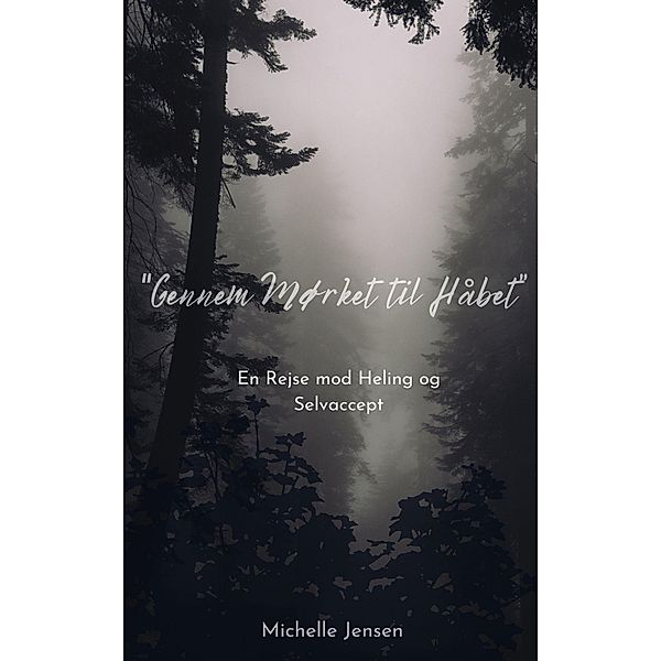 Gennem Mørket til Håbet, Michelle Jensen