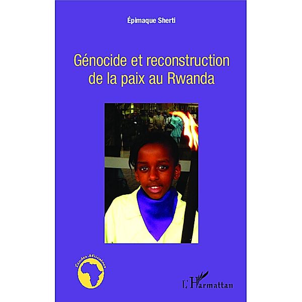 Genocide et reconstruction de la paix au Rwanda, Sherti Epimaque Sherti