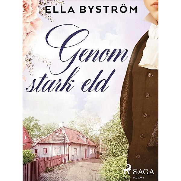 Genom stark eld, Ella Byström