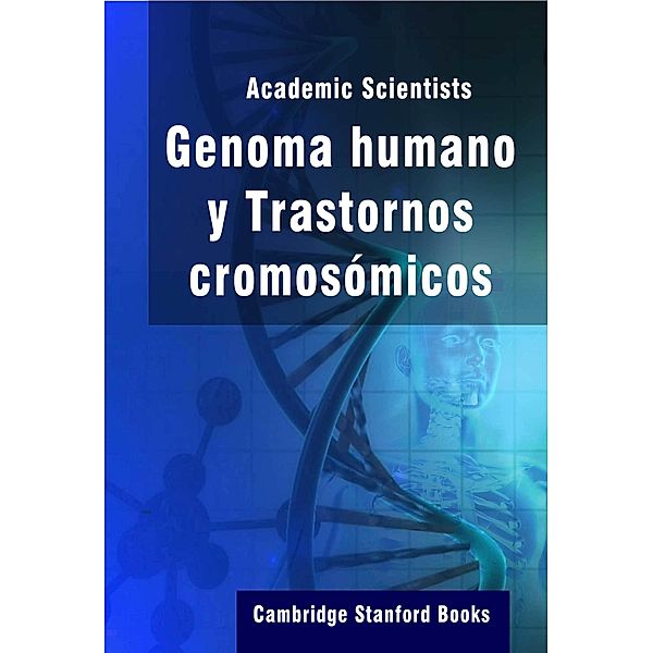 Genoma humano y Trastornos cromosomicos / Cambridge Stanford Books, Academic Scientists