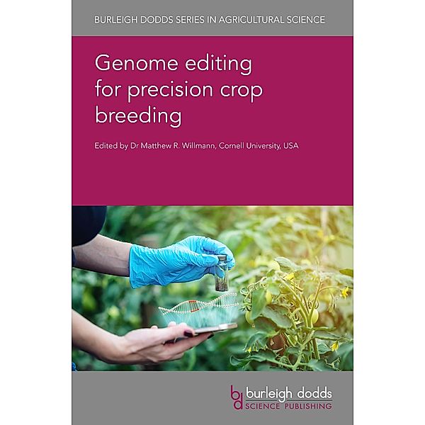 Genome editing for precision crop breeding / Burleigh Dodds Series in Agricultural Science Bd.97