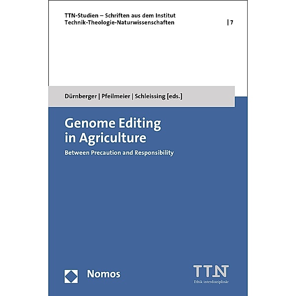Genome Editing in Agriculture / TTN-Studien - Schriften aus dem Institut Technik-Theologie-Naturwissenschaften Bd.7