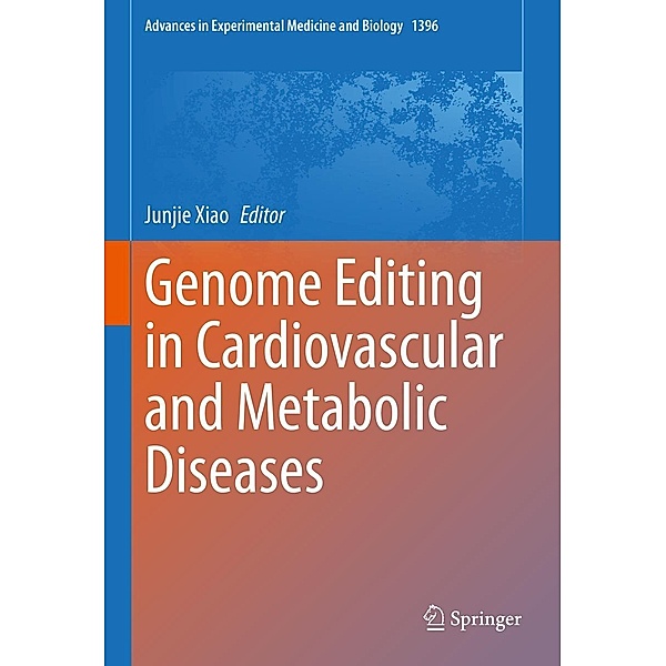 Genome Editing in Cardiovascular and Metabolic Diseases / Advances in Experimental Medicine and Biology Bd.1396