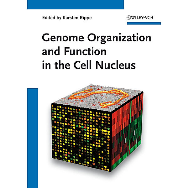 Genome Organization and Function in the Cell Nucleus