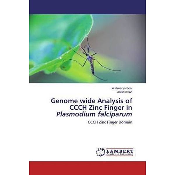 Genome wide Analysis of CCCH Zinc Finger in Plasmodium falciparum, Aishwarya Soni, Anish Khan