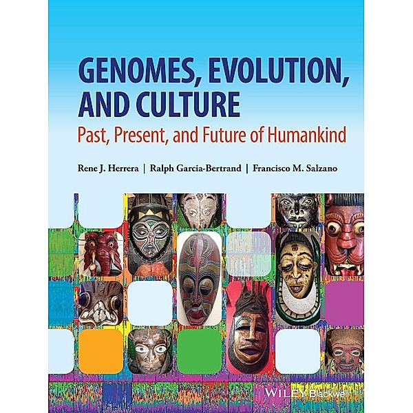 Genomes, Evolution, and Culture, Rene J. Herrera, Ralph Garcia-Bertrand, Francisco M. Salzano