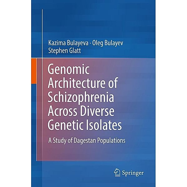 Genomic Architecture of Schizophrenia Across Diverse Genetic Isolates, Kazima Bulayeva, Oleg Bulayev, Stephen Glatt