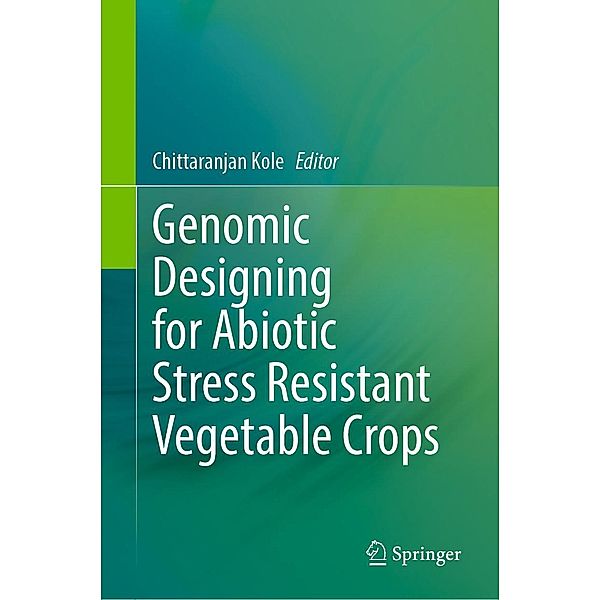 Genomic Designing for Abiotic Stress Resistant Vegetable Crops