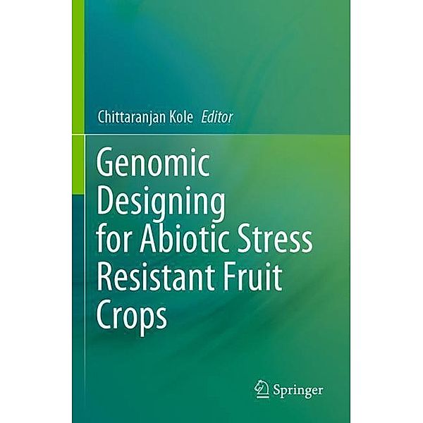 Genomic Designing for Abiotic Stress Resistant Fruit Crops