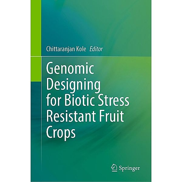 Genomic Designing for Biotic Stress Resistant Fruit Crops