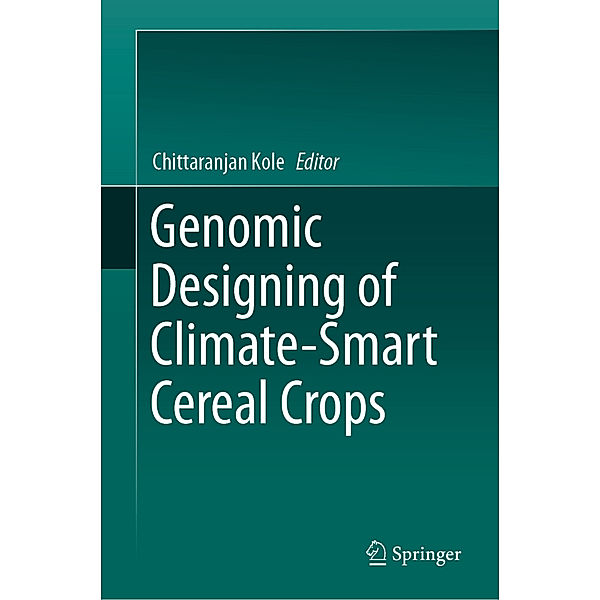 Genomic Designing of Climate-Smart Cereal Crops