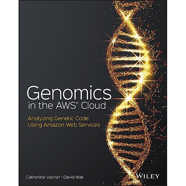 Genomics in the AWS Cloud, Catherine Vacher, David Wall