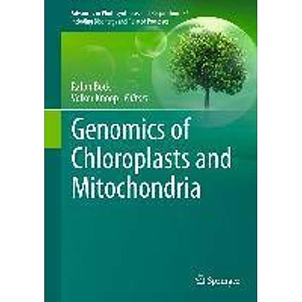 Genomics of Chloroplasts and Mitochondria / Advances in Photosynthesis and Respiration Bd.35