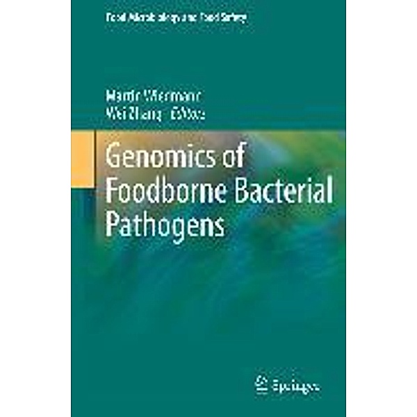 Genomics of Foodborne Bacterial Pathogens / Food Microbiology and Food Safety, Martin Wiedmann