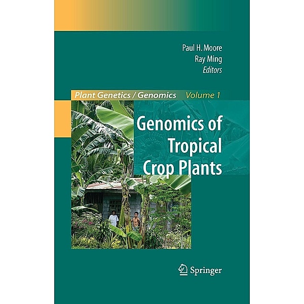Genomics of Tropical Crop Plants / Plant Genetics and Genomics: Crops and Models