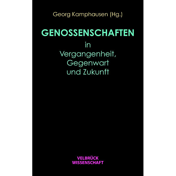 Genossenschaften in Vergangenheit, Gegenwart und Zukunft