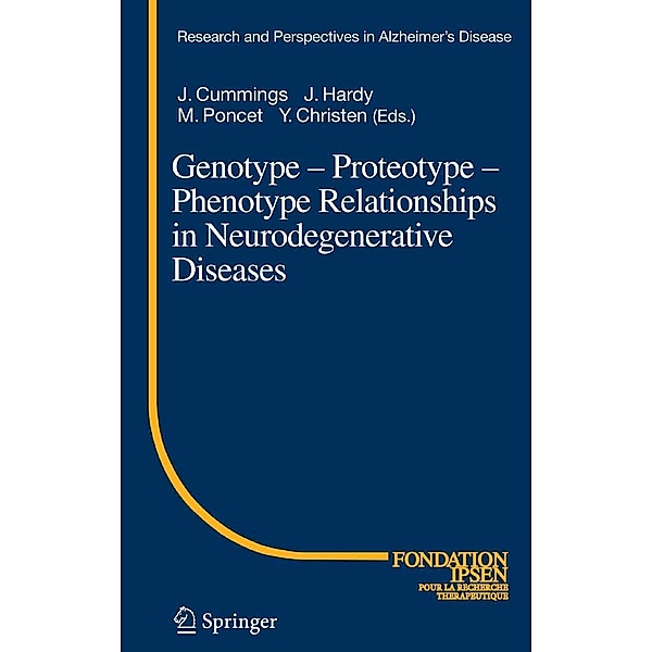 Genotype - Proteotype - Phenotype Relationships in Neurodegenerative Diseases / Research and Perspectives in Alzheimer's Disease