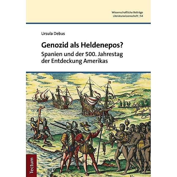 Genozid als Heldenepos? / Wissenschaftliche Beiträge aus dem Tectum Verlag: Literaturwissenschaft Bd.54, Ursula Debus
