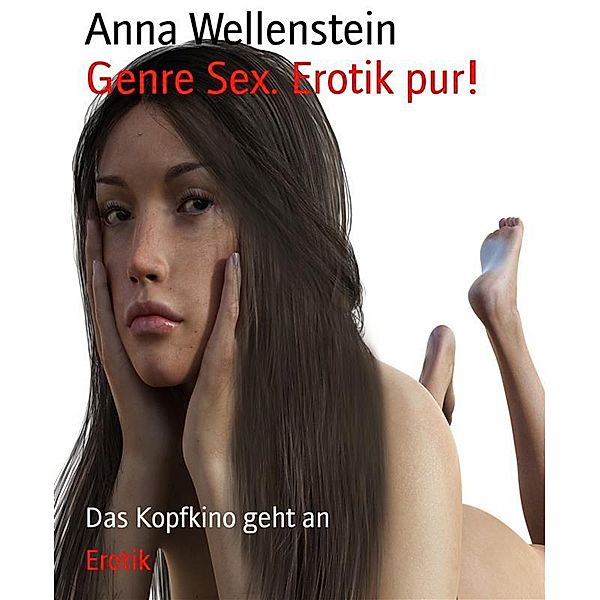 Genre Sex. Erotik pur!, Anna Wellenstein