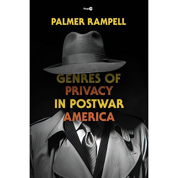 Genres of Privacy in Postwar America / Post*45, Palmer Rampell