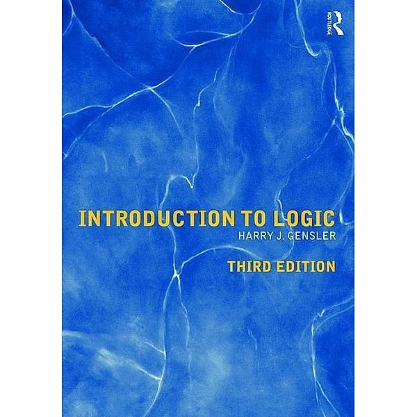 Gensler, H: Introduction to Logic, Harry J. Gensler