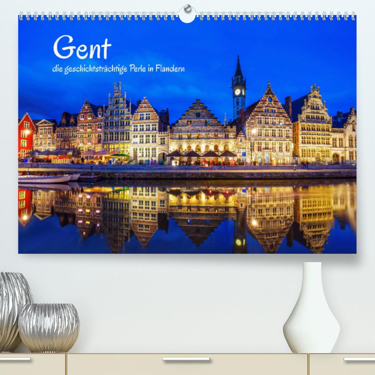 Gent - die geschichtsträchtige Perle in Flandern (Premium, hochwertiger DIN A2 Wandkalender 2023, Kunstdruck in Hochglan