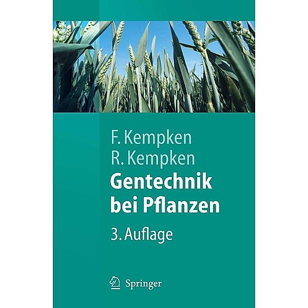 Gentechnik bei Pflanzen / Springer-Lehrbuch, Frank Kempken, Renate Kempken