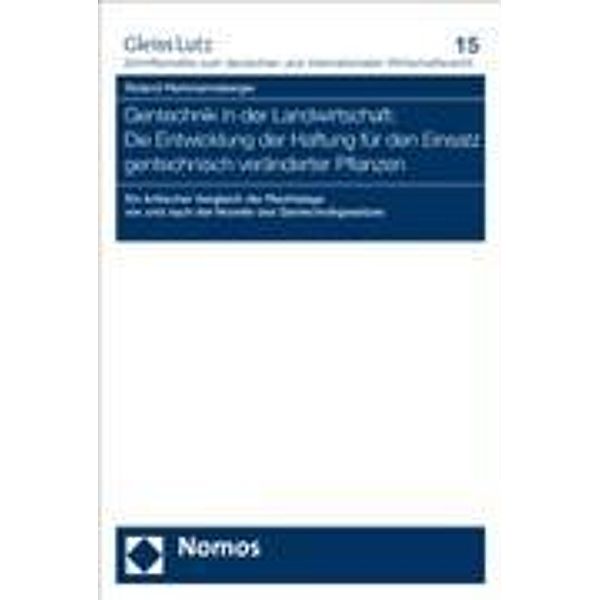 Gentechnik in der Landwirtschaft: Die Entwicklung der Haftung für den Einsatz gentechnisch veränderter Pflanzen, Roland Hartmannsberger