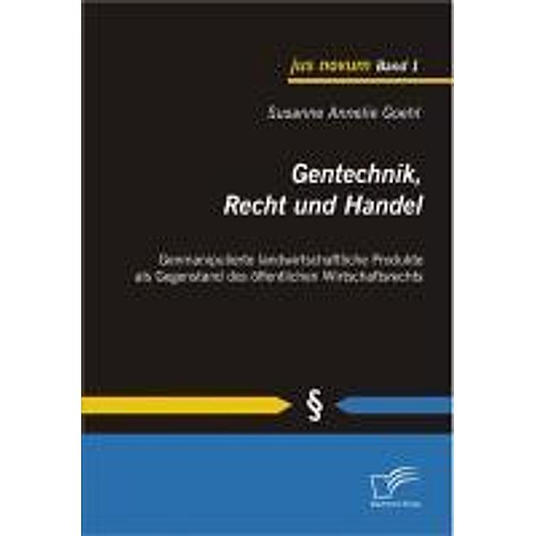 Gentechnik, Recht und Handel / jus novum, Susanne Annelie Goehl