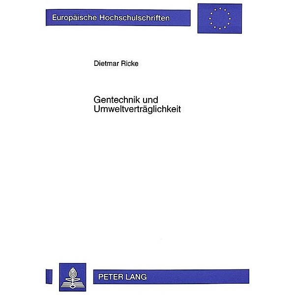 Gentechnik und Umweltverträglichkeit, Dietmar Ricke
