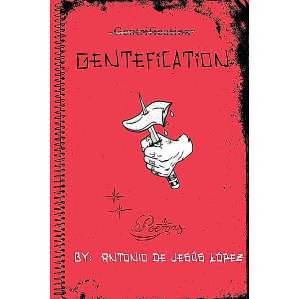 Gentefication / Four Way Books Levis Prize in Poetry, de Jesus Lopez Antonio de Jesus Lopez