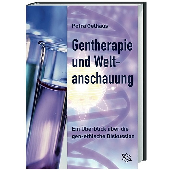 Gentherapie und Weltanschauung, Petra Gelhaus