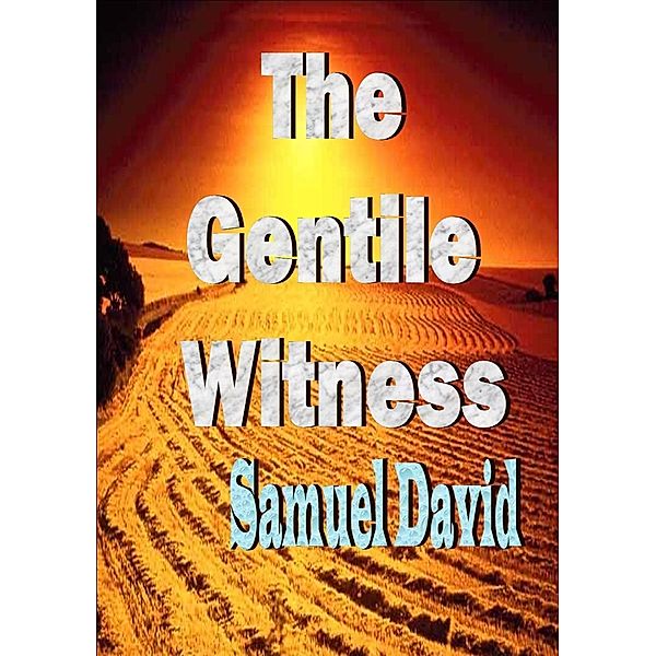 Gentile Witness, Samuel David