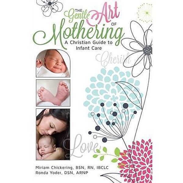 Gentle Art of Mothering, RN, IBCLC Miriam Chickering BSN