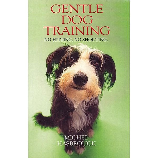 Gentle Dog Training, Michel Hasbrouck