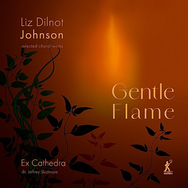 Gentle Flame: Selected Choral Works, Jeffrey Skidmore, Ex Catherdra